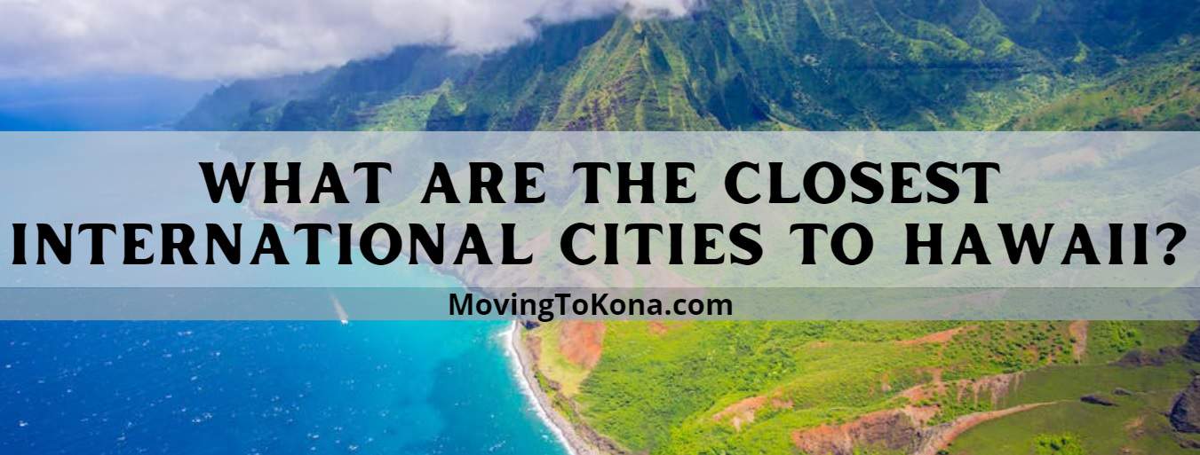 closest international cities to hawaii