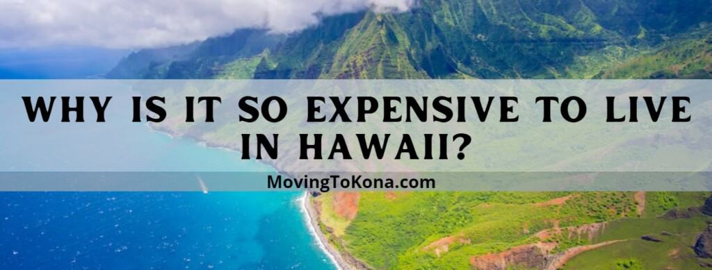 Why Is It So Expensive To Live In Hawaii